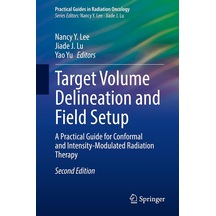 Target Volume Delineation And Field Setup: A Practical Guide For Conformal And Intensity-modulated Radiation Therapy