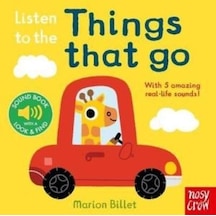 Listen To The Things That Go Ciltli Nosy Crow