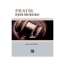 Pratik Eşya Hukuku / Doç. Dr. Oğuz Sadık Aydos