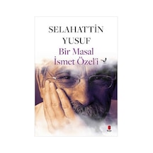 Bir Masal İsmet Özel'i - Selahattin Yusuf - Kapı Yayınları