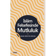 İslam Felsefesinde Mutluluk - Hasan Hüseyin Bircan - Çizgi Kitabevi
