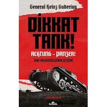 Dikkat Tank - Achtung Panzer / General Heinz Guderian