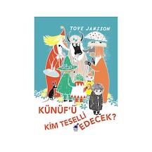 Künüf'ü Kim Teselli Edecek? - Tove Jansson - Dinozor Çocuk