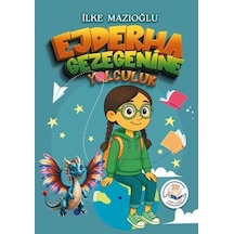 Ejderha Gezegenine Yolculuk / İlke Mazıoğlu