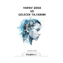 Yapay Zeka ve Gelecek Tasarımı - Alexis Graf - Gece Kitaplığı