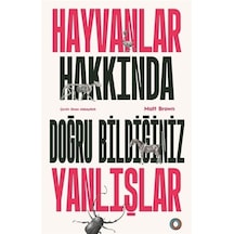 Hayvanlar Hakkında Doğru Bildiğiniz Yanlışlar  - Matt Brown  - Orenda