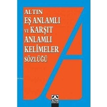 Eş Anlamlı Ve Karşıt Anlamlı Kelimeler Sözlüğü