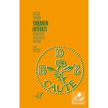 Yabanın İhtiyatı - Spinoza'da Tutkular ve Politika - Diego Tatian - Zoe Kitap