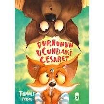 Burnunun Ucundaki Cesaret - Timaş Çocuk