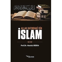 Allah Katındaki Din İslam / Prof. Dr. Mustafa Erdem