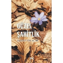 Güzel Şahitlik  - Saadettin Acar  - Profil Kitap