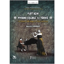 Flüt için Piyano Eşlikli 12 Türkü - Mustafa Erdoğan - Müzik Eğitimi Yayınları