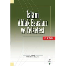 İslam Ahlak Esasları ve Felsefesi El Kitabı 9786054692385