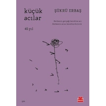 Küçük Acılar - 40. Yıl - Şükrü Erbaş - Kırmızı Kedi