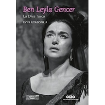 Ben Leyla Gencer - La Diva Turca Küçük Boy Karton Kapak /Evin İlyasoğlu
