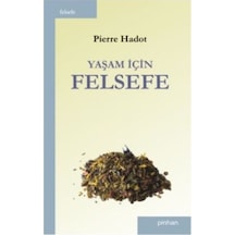 Yaşam İçin Felsefe - Pierre Hadot - Pinhan Yayıncılık