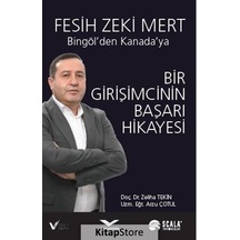 Bingöl'den Kanada'ya Bir Girişimcinin Başarı Hikayesi - Zeliha Tekin -  Arzu Çotul - Scala Yayıncılık
