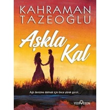 Aşkla Kal - Kahraman Tazeoğlu - Yediveren Yayınları
