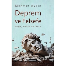 Deprem Ve Felsefe & Doğa, Kültür Ve İnsan / Mehmet Aydın