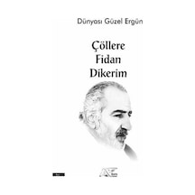 Çöllere Fidan Dikerim - Ergün Köse - Kuytu Yayınları