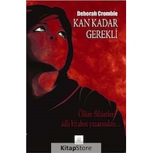 Kan Kadar Gerekli - Deborah Crombıe - Kyrhos Yayınları