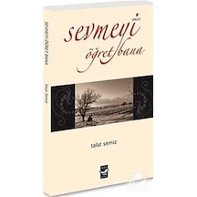 Sevmeyi Öğret Bana / Talat Semiz