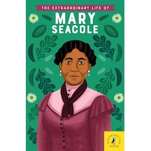The Extraordinary Life Of Mary Seacole