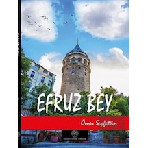 Efruz Bey - Ömer Seyfettin - Platanus Publishing