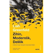 Zihin Modernlik Delilik - Liah Greenfeld - Alfa Yayıncılık