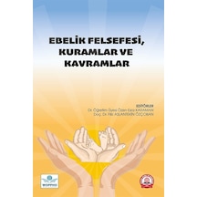 Ebelik Felsefesi, Kuramlar Ve Kavramlar