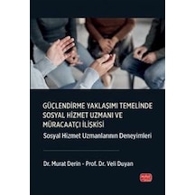 Güçlendirme Yaklaşımı Temelinde Sosyal Hizmet Uzmanı Ve Müraca...