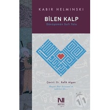 Bilen Kalp - Dönüşümün Sufi Yolu - Kabir Helminski - Nefes Yayıncılık