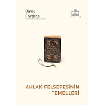 Ahlak Felsefesinin Temelleri / David Fordyce
