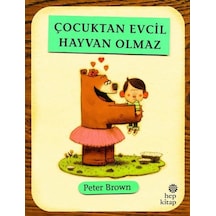 Çocuktan Evcil Hayvan Olmaz - Peter Brown - Hep Kitap