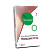 Olgu, Soru ve Yanıtlarla Onkoloji Hemşireliği / Prof. Dr. Öznur Usta Yeşilbalkan