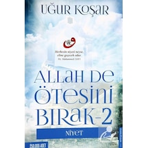 Allah de Ötesini Bırak 2 - Niyet / Uğur Koşar 9786059913348