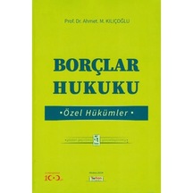 Borçlar Hukuku Özel Hükümler Ahmet M. Kılıçoğlu
