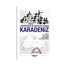 İlkçağlardan Günümüze Jeostratejik ve Jeopolitik Açıdan Karadeniz- Akçağ Yayınları