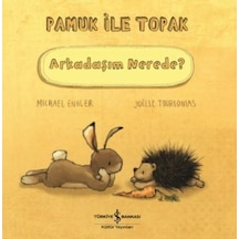 Arkadaşım Nerede?-Pamuk ile Topak - Michael Engler - İş Bankası Kültür Yayınları