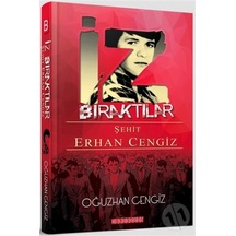 İz Bıraktılar Şehit Erhan Cengiz - Oğuzhan Cengiz - Bilgeoğuz Yayınları