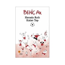 Havada Asılı Kalan Top - Behiç Ak - Günışığı Kitaplığı