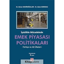 İşsizlikle Mücadelede Emek Piyasası Politikaları - Adnan Mahiroğulları -  Adem Korkmaz - Ekin Basım Yayın