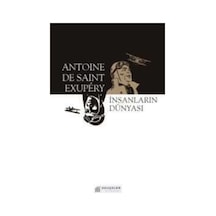 İnsanların Dünyası - Antoine de Saint-Exupery - Akılçelen Kitaplar