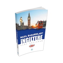 Nasıl Başardılar? İngiltere - Zeki Çalışkan - Maviçatı Yayınları