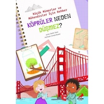 Köprüler Neden Düşmez? - Küçük Mimarlar ve Mühendisler için Rehber - Jennifer Shand - Erdem Çocuk