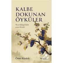 Kalbe Dokunan Öyküler & Kısa Hikayelerden Uzun Hisseler / Ömer...