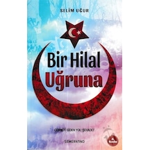 Bir Hilal Uğruna  - Selim Uğur  - Semerkand Yayınları
