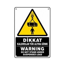 Dikkat Kaldırılan Yük Altına Girme 35x50cm Pvc Isg Levha