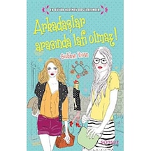Arkadaşlar Arasında Lafı Olmaz! - Siobhan Vivian - Sonsuz Kitap