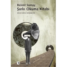 Şarkı Okuma Kitabı - Bülent Somay - Metis Yayınları